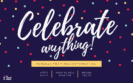 Celebrate Anything