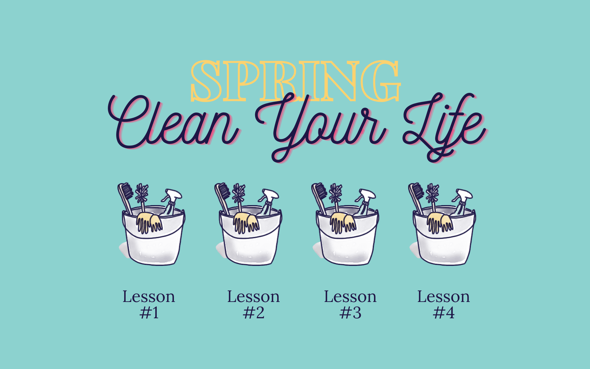 4 Lessons for Spring Cleaning Your Life