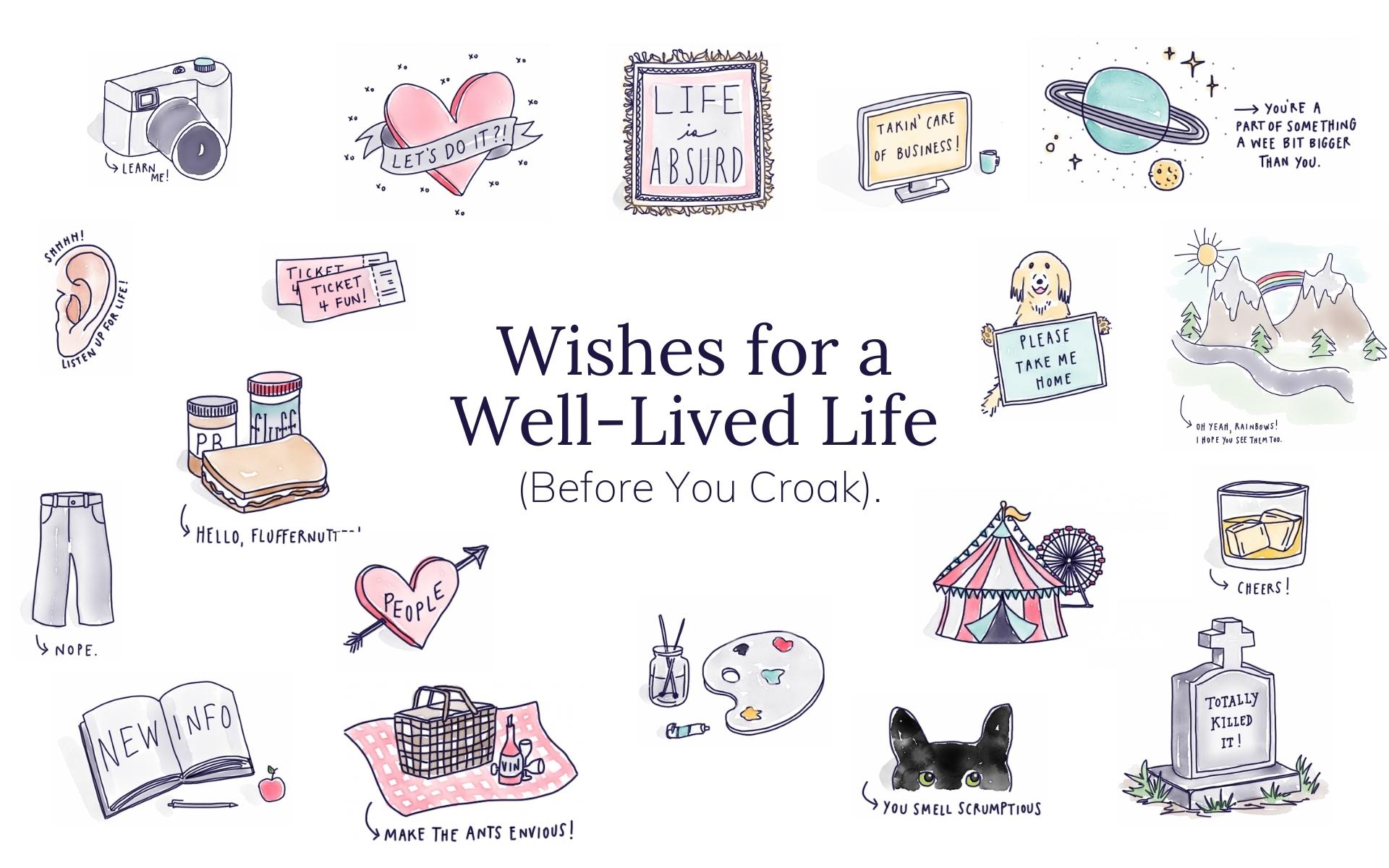 Wishes for a Well-Lived Life (Before You Croak)!