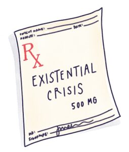 Existential Crisis Prescription