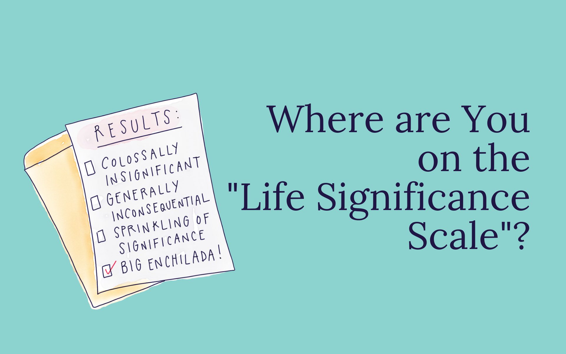 Where are You on the "Life Significance Scale"?