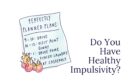 Do You Have “Healthy Impulsivity”?