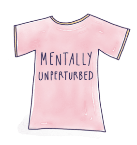 Mentally Unperturbed T-Shirt of Awesomeness