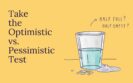 Take the Optimistic vs. Pessimistic Test