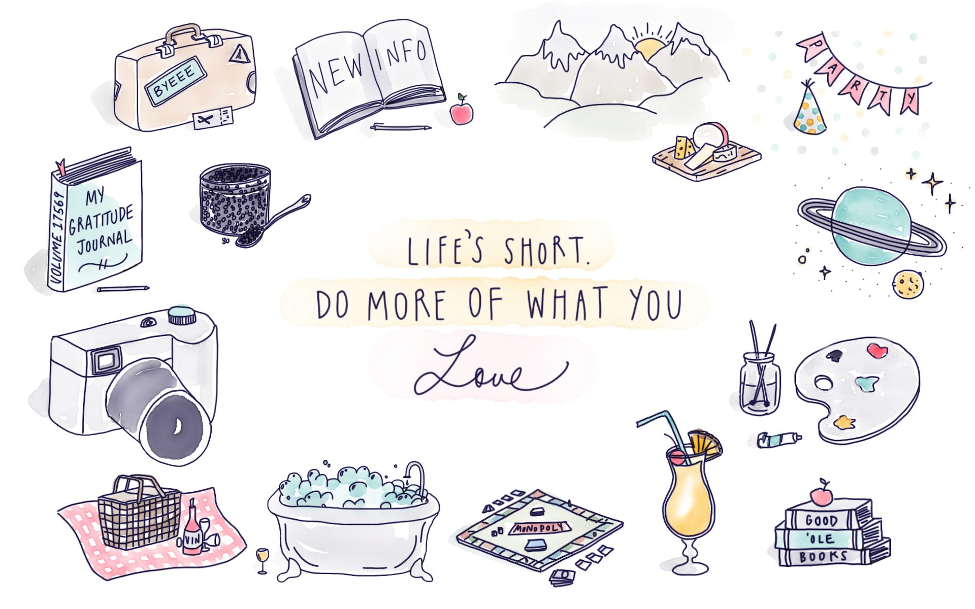 Life’s Short—Do More of What You Love