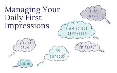 Managing Your Daily First Impressions