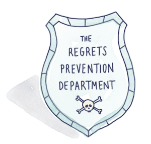 Regrets Prevention Department