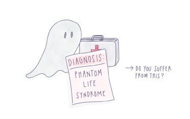 Do You Have Phantom Life Syndrome?