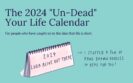 The 2024 Un-Dead Your Life Calendar
