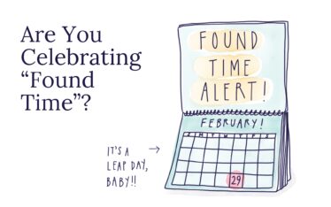 Are You Celebrating “Found Time”?
