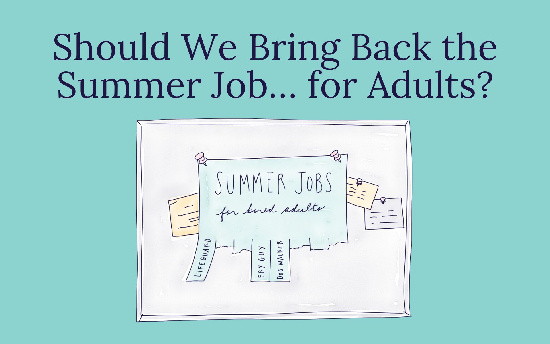 Should We Bring Back the Summer Job… for Adults?