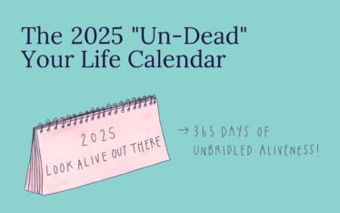 The 2005 Un-Dead Your Life Calendar