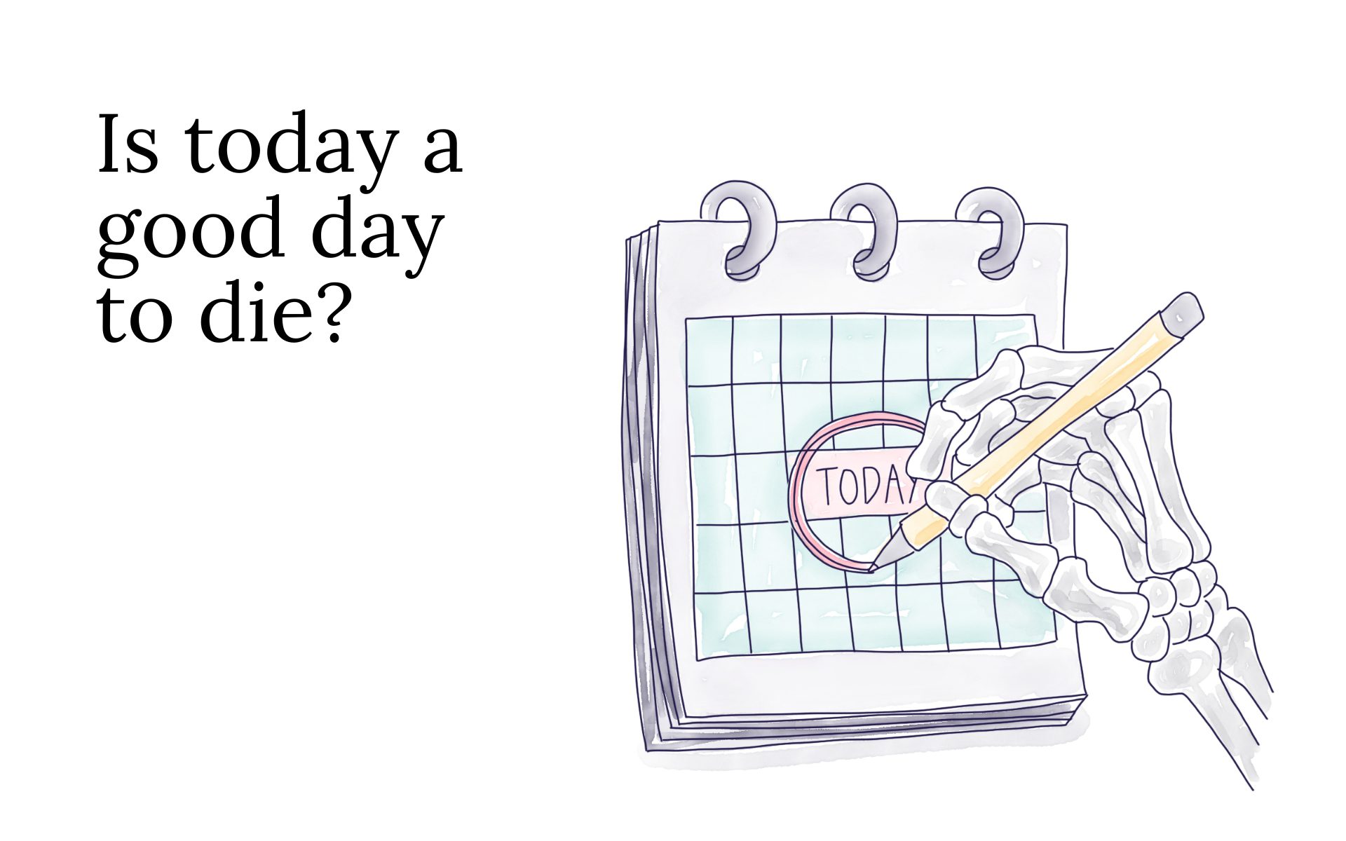 Is Today a “Good Day to Die”? (Humor me.)
