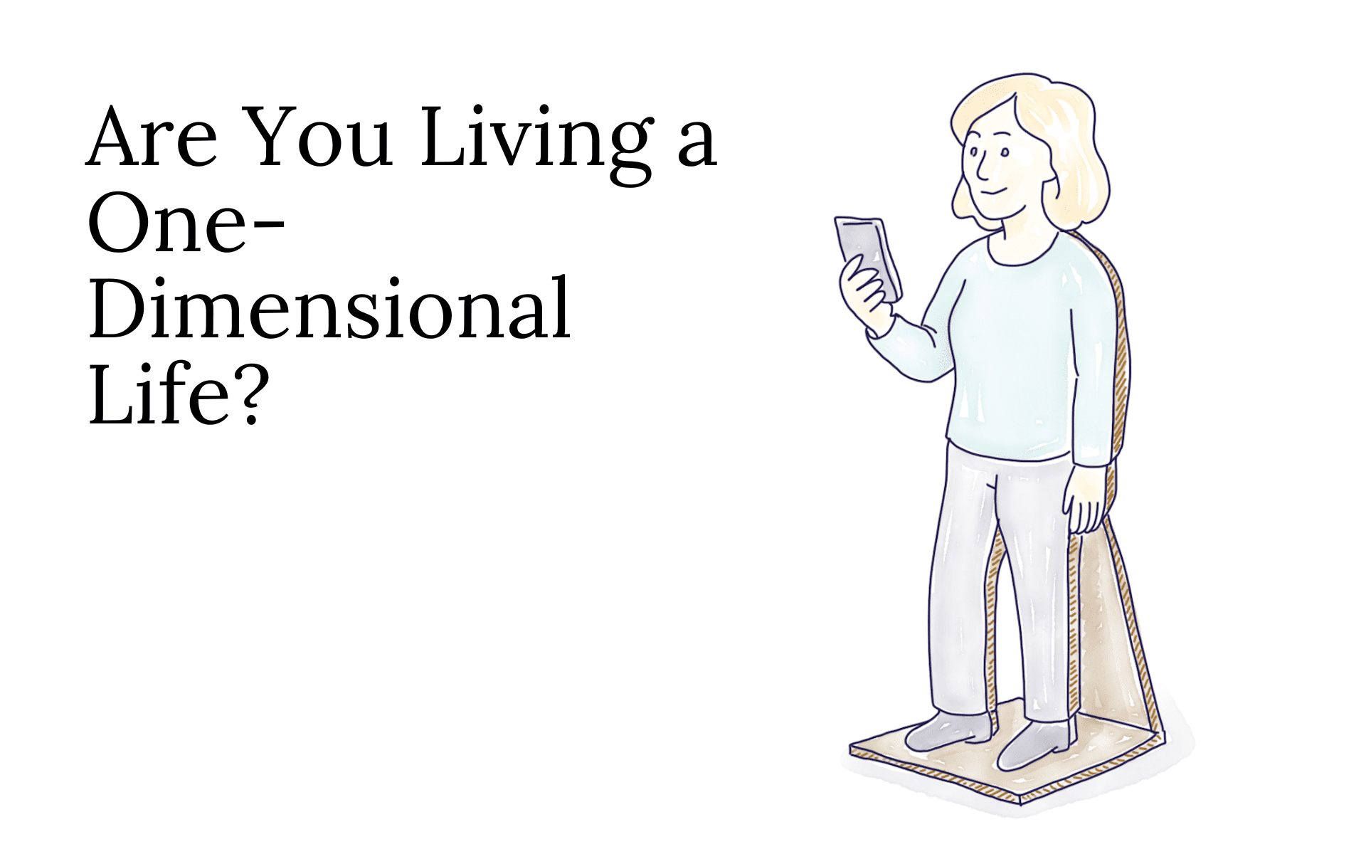 Are You Living a One-Dimensional Life?