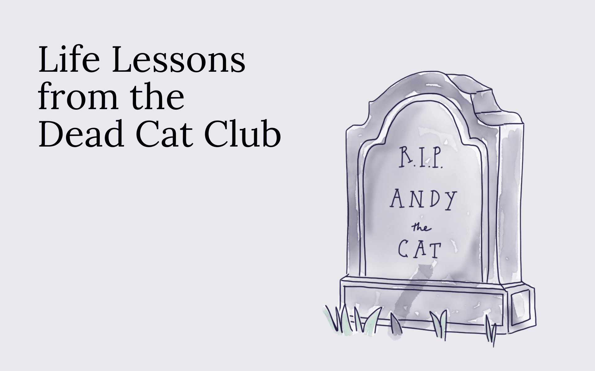 Life Lessons from the Dead Cat Club