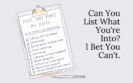 Can You List What You're Into? I Bet You Can't.