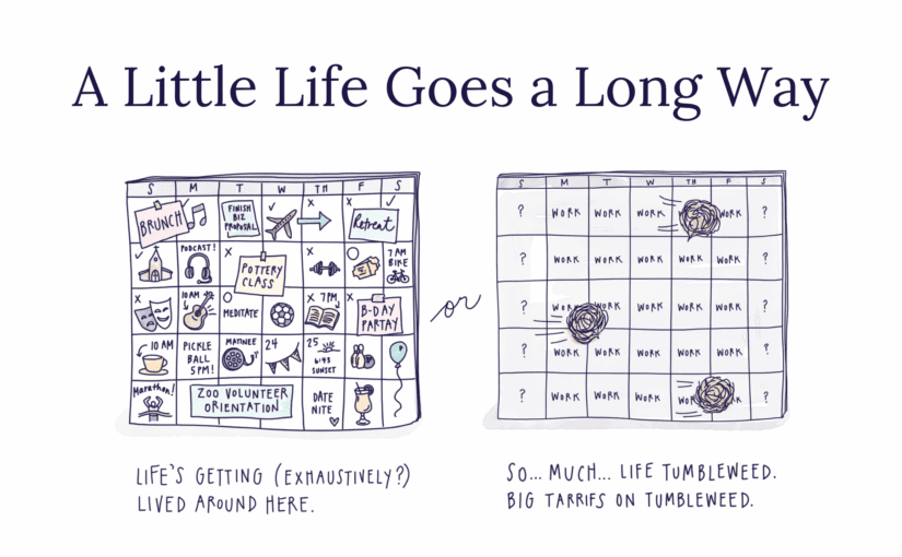 A Little Life Goes a Long Way