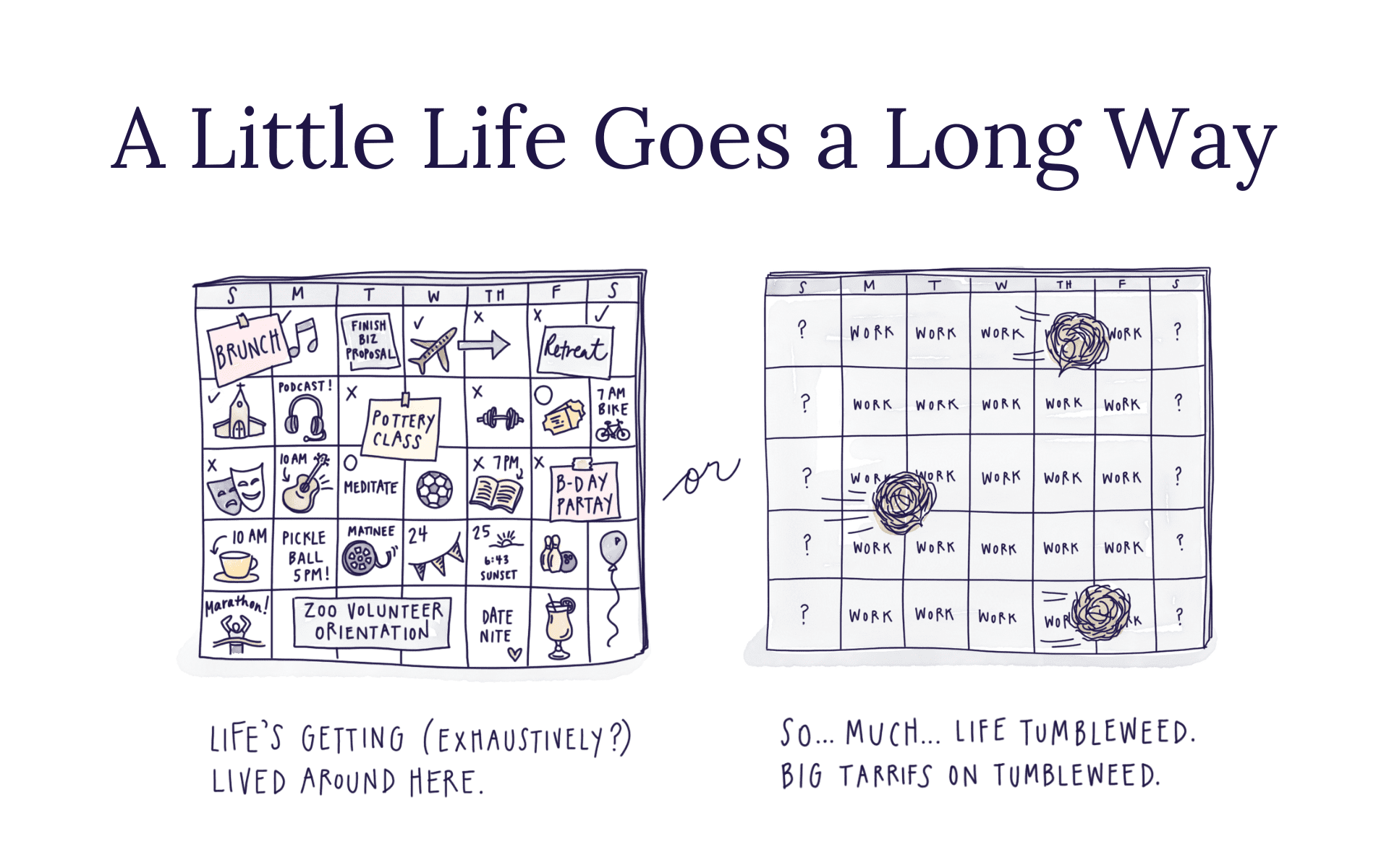 A Little Life Goes a Long Way