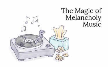 The Magic of Melancholy Music