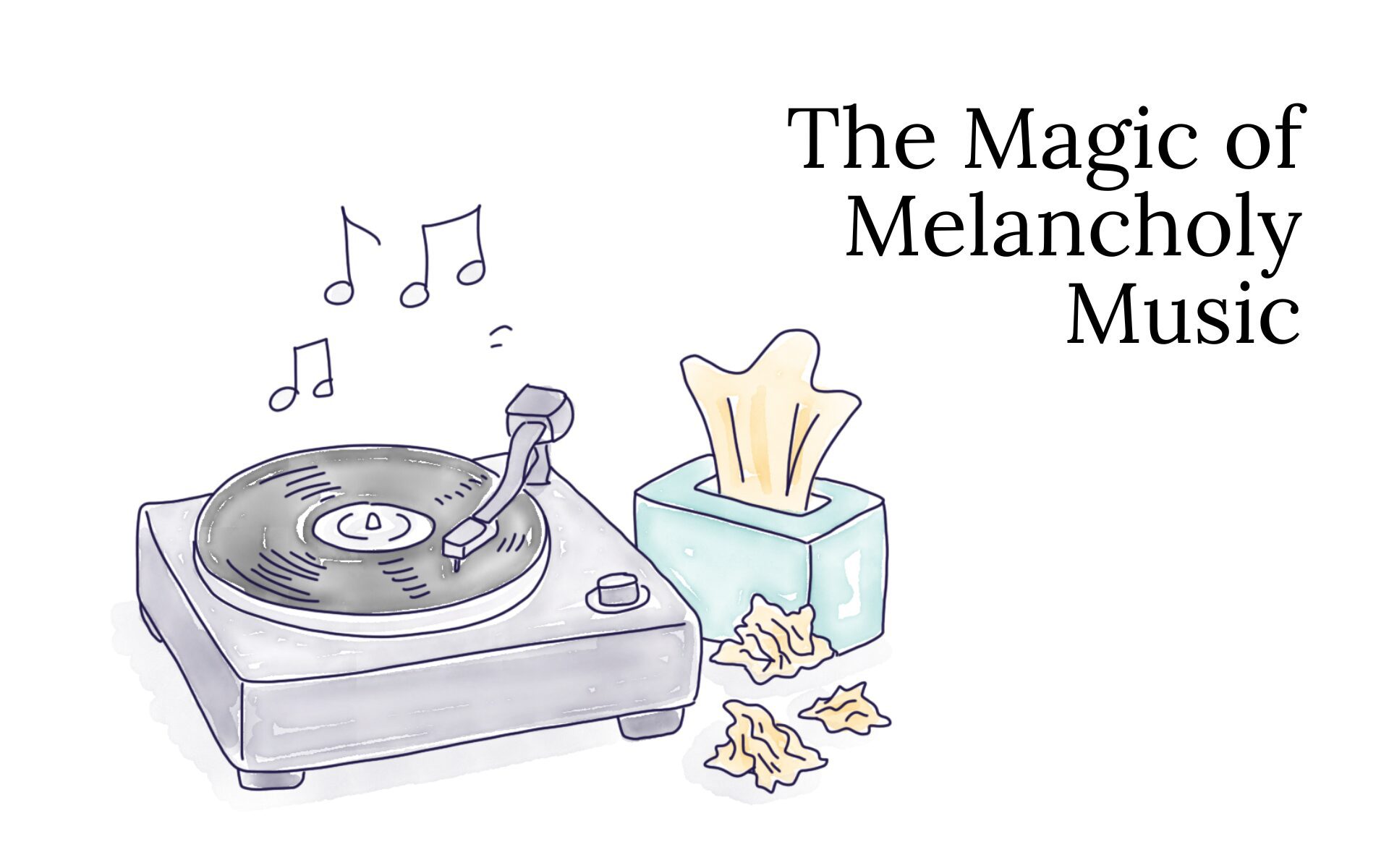 The Magic of Melancholy Music