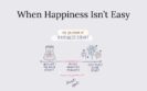 When Happiness Isn’t Easy