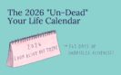 The 2026 "Un-Dead" Your Life Calendar