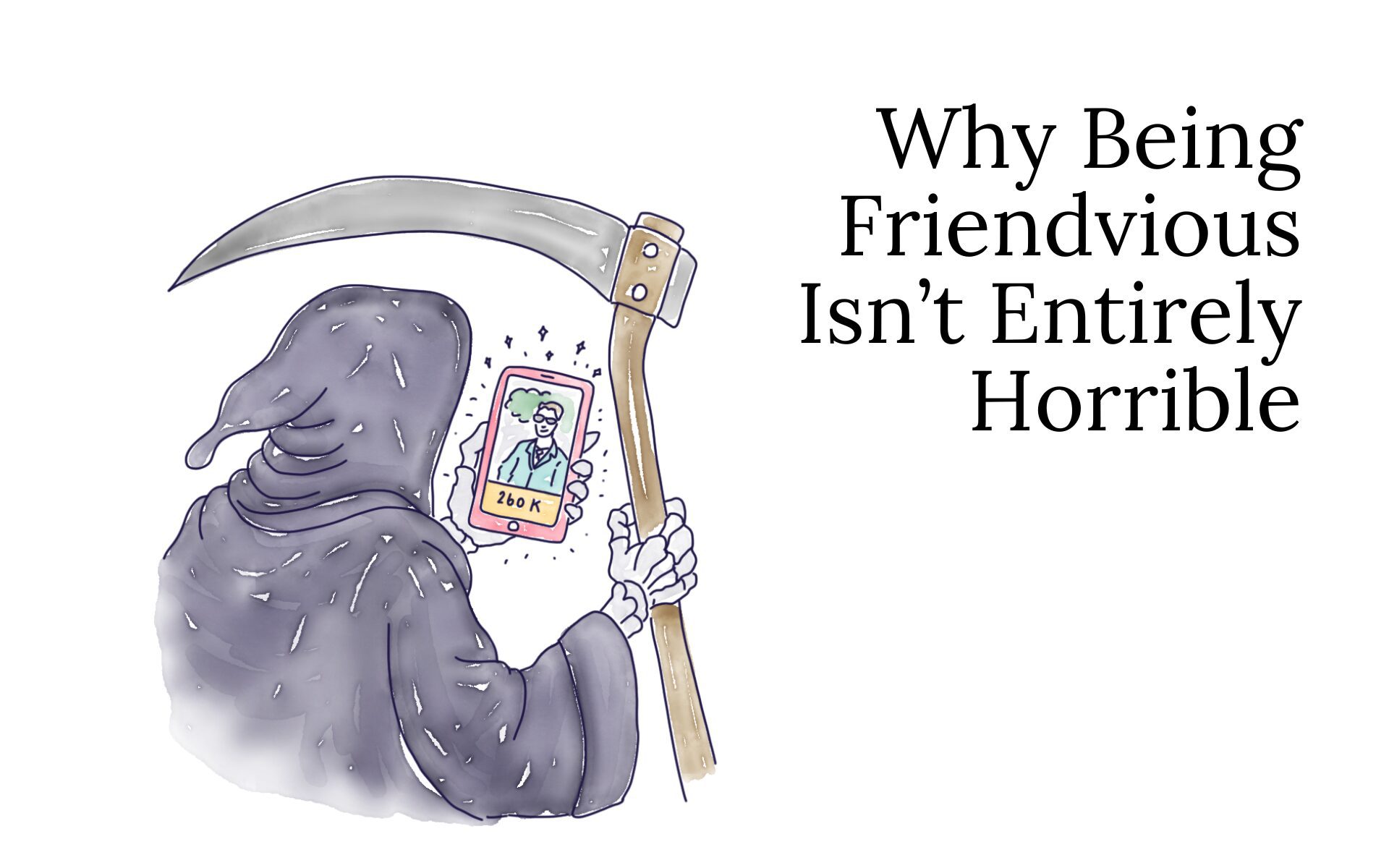 Why Being Friendvious Isn’t Entirely Horrible