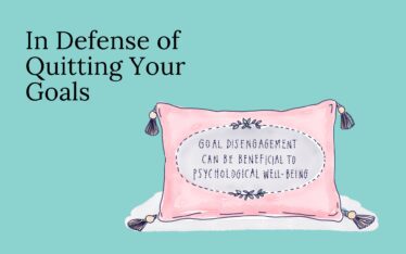 In Defense of Quitting Your Goals