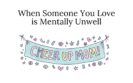 When Someone You Love is Mentally Unwell