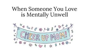 When Someone You Love is Mentally Unwell