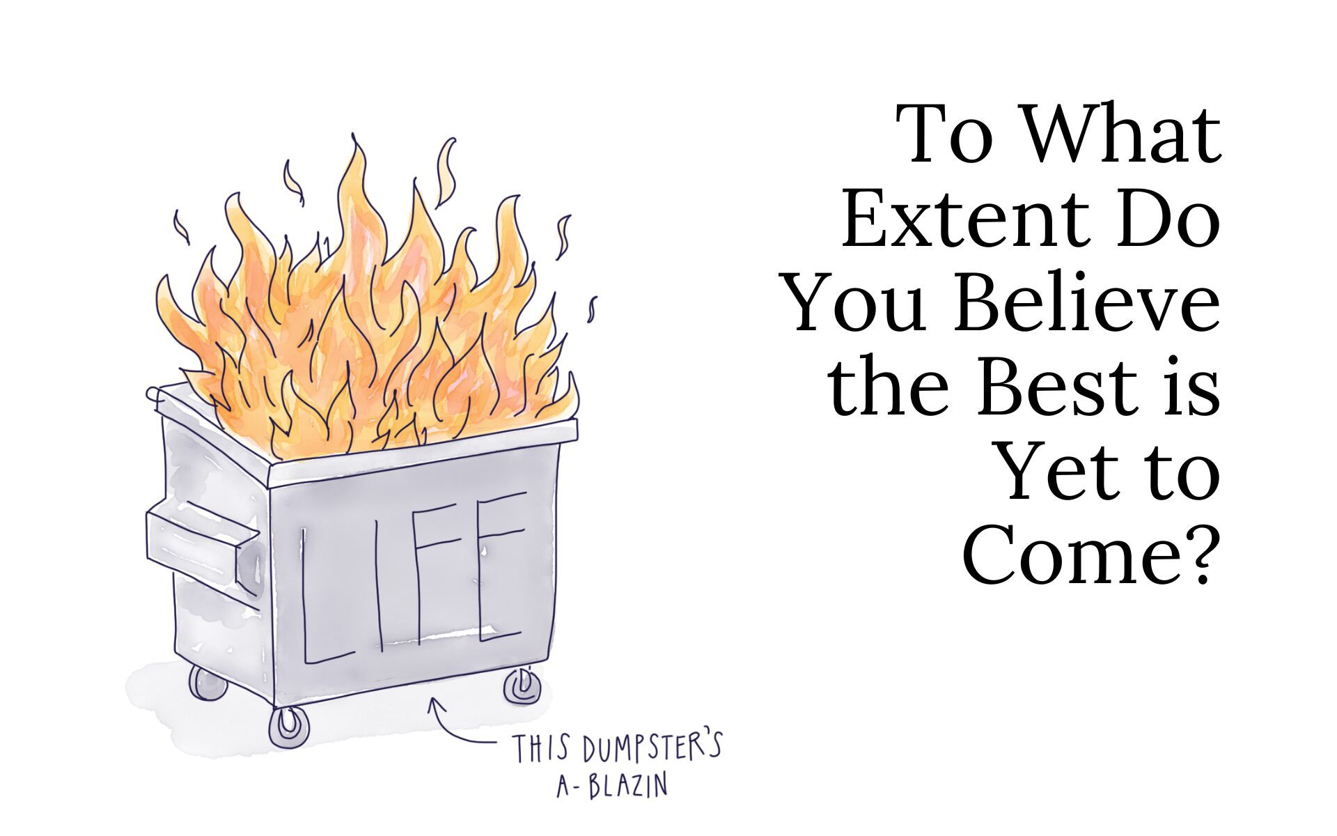 To What Extent Do You Believe the Best is Yet to Come?