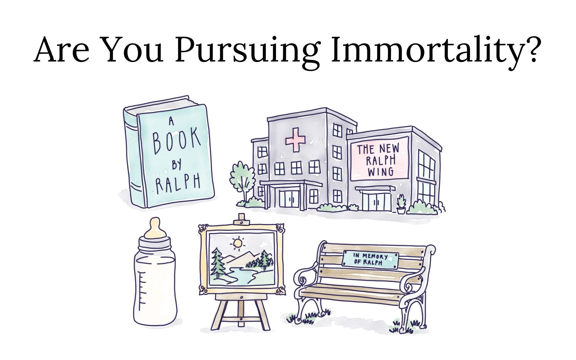 Are You Pursuing Immortality?