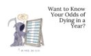 Want to Know Your Odds of Dying in a Year?