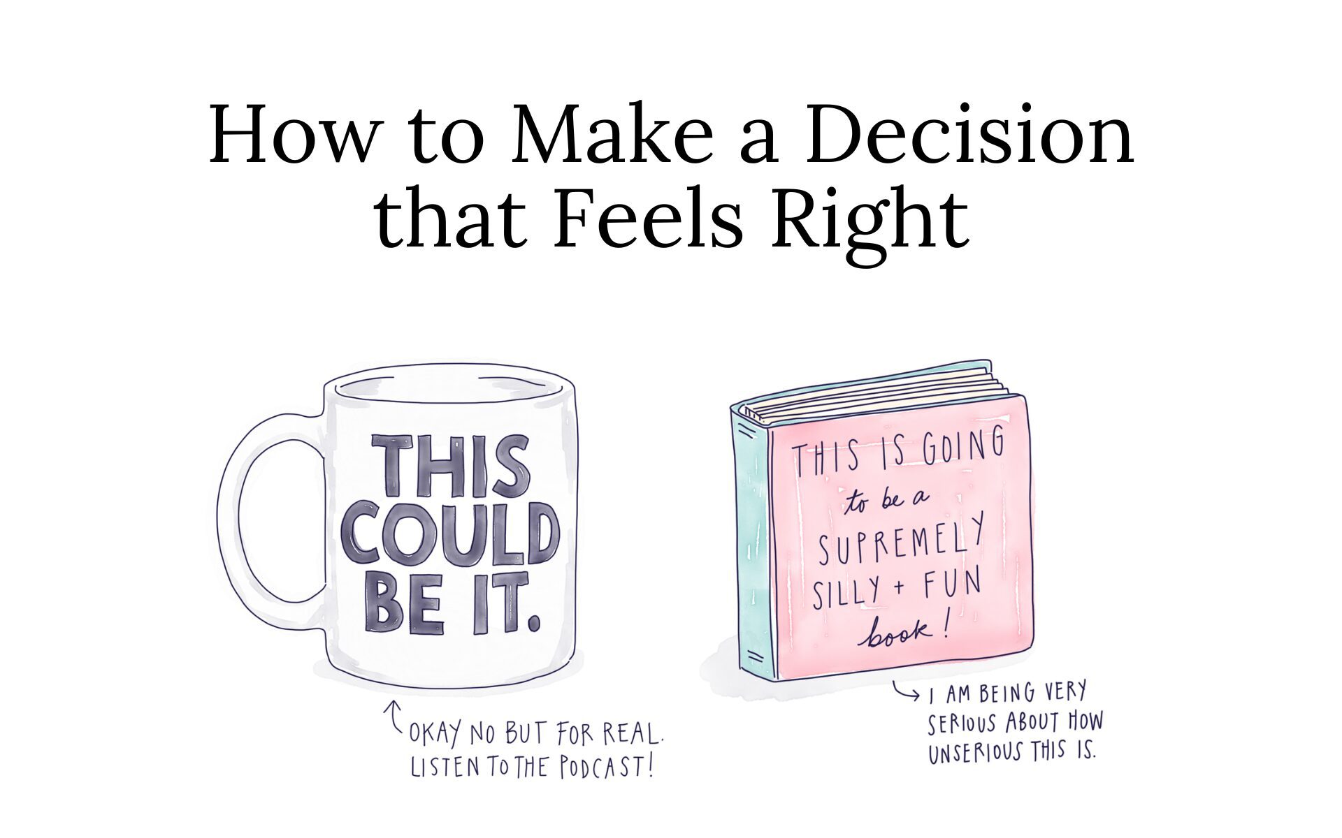 How to Make a Decision that Feels Right