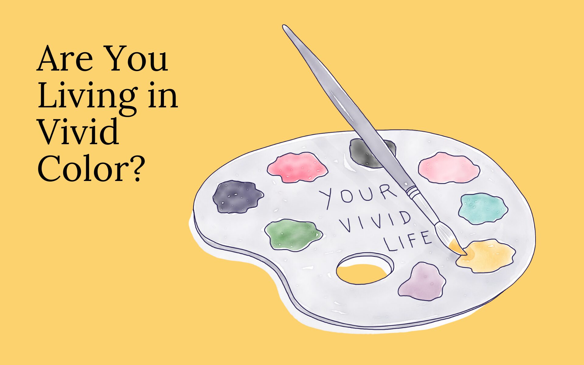 Are You Living in Vivid Color?