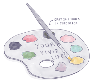 Your vivid life!