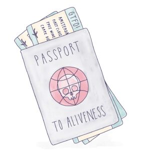 Your passport to aliveness (i.e., dépaysement)